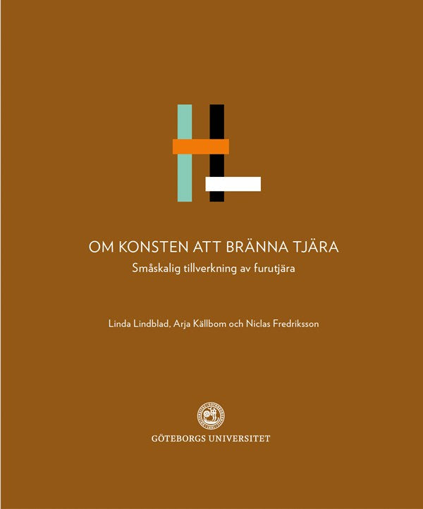 Om konsten att bränna tjära - Småskalig tilverkning av furutjära
